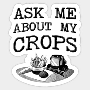 Ask Me About My Crops - Farmer Sticker